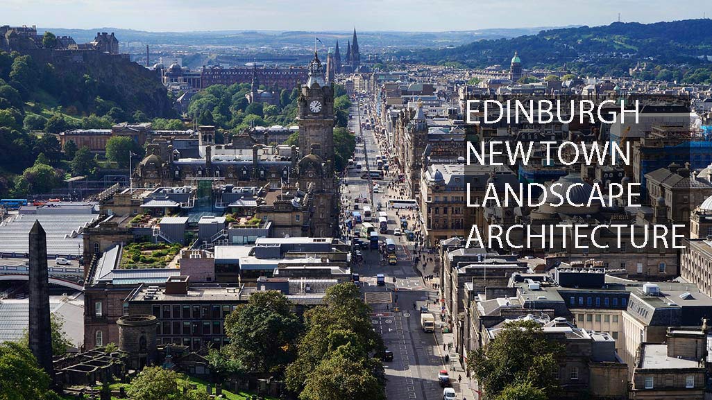 The brilliant landscape architecture of Edinburgh New Town – Landscape